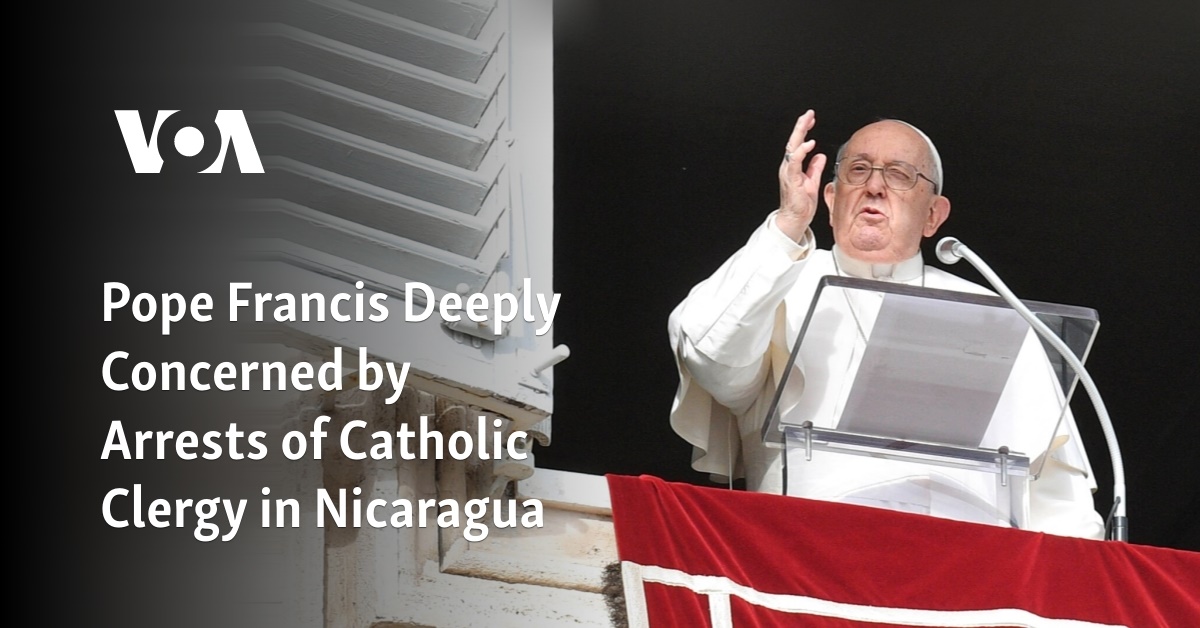 Papa Francisco profundamente preocupado por el arresto de un sacerdote católico nicaragüense
